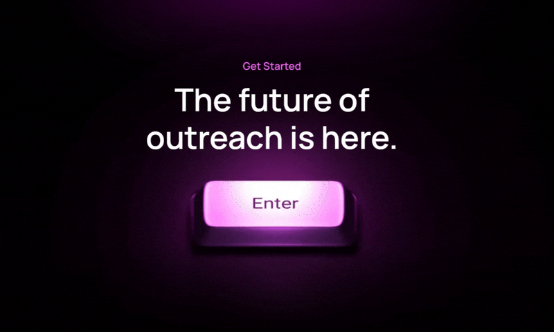 Glowing purple enter key below text stating, "The future of outreach is here."